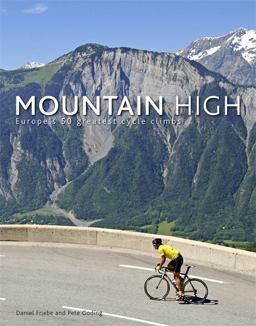 Mountain High Europe's 50 Greatest Cycle Climbs  9780857386243 Front Cover