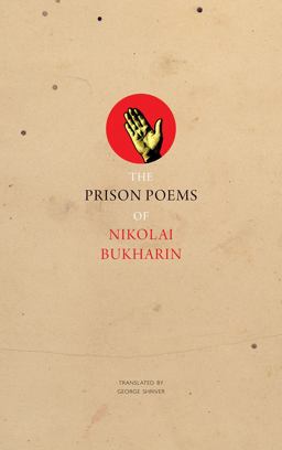 Prison Poems of Nikolai Bukharin  9780857425812 Front Cover