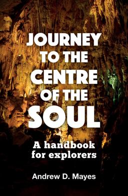 Journey to the Centre of the Soul Journey to the Centre of the Soul