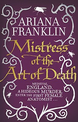 Mistress of the Art of Death Mistress of the Art of Death, Adelia Aguilar Series 1  9780857500366 Front Cover