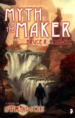 Myth of the Maker (the Strange) Myth of the Maker (the Strange)