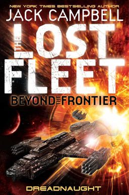 Lost Fleet Beyond the Frontier - Dreadnaught Book 1  9780857681362 Front Cover