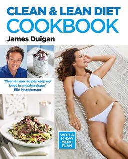 Clean and Lean Diet : the Cookbook The Cookbook 2012 9780857830074 Front Cover
