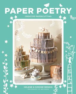 Paper Poetry Creative Papercutting Projects  9780857834904 Front Cover