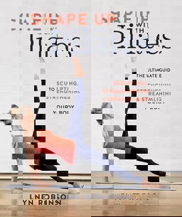 Shape up with Pilates The Ultimate Guide to Sculpting, Strengthening and Streamlining Your Body  9780857835895 Front Cover