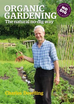 Organic Gardening The Natural No-Dig Way 3rd 9780857840899 Front Cover
