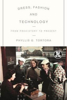 Dress, Fashion and Technology From Prehistory to the Present  9780857851918 Front Cover