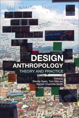 Design Anthropology Theory and Practice  9780857853691 Front Cover