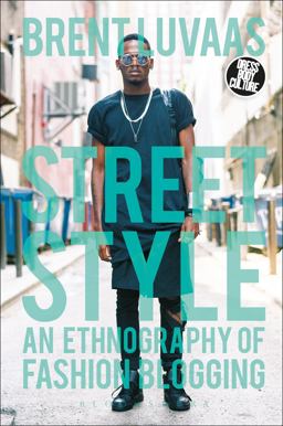 Street Style An Ethnography of Fashion Blogging  9780857855756 Front Cover