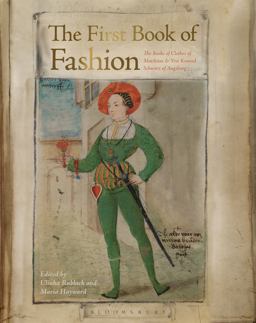First Book of Fashion The Book of Clothes of Matthaeus and Veit Konrad Schwarz of Augsburg 2015 9780857857682 Front Cover