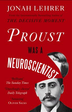 Proust Was a Neuroscientist  9780857862310 Front Cover