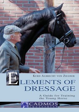 Elements of Dressage A Guide for Training the Young Horse  9780857881816 Front Cover