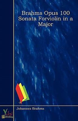 Brahms Opus 100 Sonata Forviolin in a Major