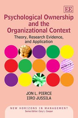 Psychological Ownership and the Organizational Context Psychological Ownership and the Organizational Context