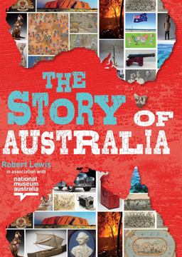 The Story of Australia The Story of Australia