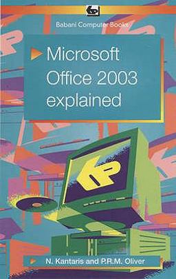 Microsoft Office 2003 Explained Microsoft Office 2003 Explained