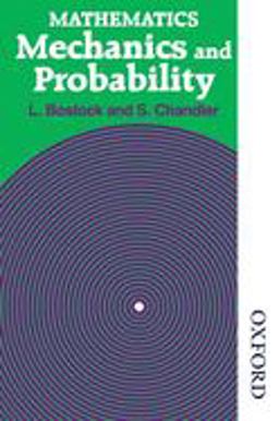 Mathematics - Mechanics and Probability Mathematics - Mechanics and Probability