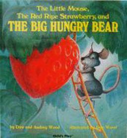 The Little Mouse, the Red Ripe Strawberry, and the Big Hungry BearThe Big Hungry Bear