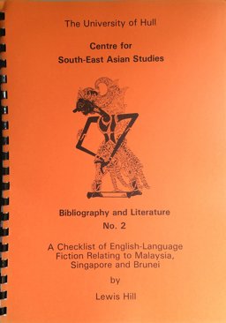A Checklist of English-Language Fiction Relating to Malaysia, Singapore and Brunei