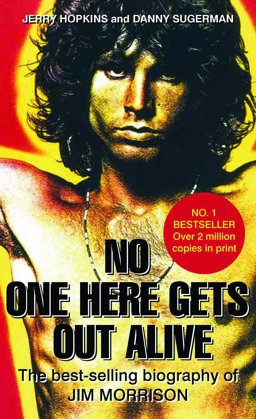 No One Here Gets Out Alive The Biography of Jim Morrison  9780859654883 Front Cover