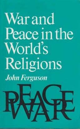 War and Peace in the World's Religions