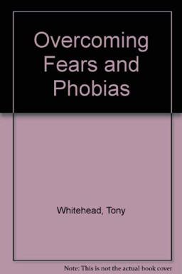 Overcoming Fears and Phobias