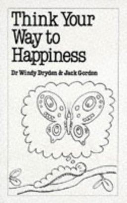 Think Your Way to Happiness  9780859696036 Front Cover