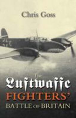 The Luftwaffe Fighters' Battle of Britain