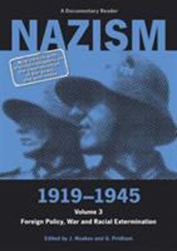 Nazism 1919-1945 Volume 3 Foreign Policy, War and Racial Extermination: a Documentary Reader 3rd 9780859896023 Front Cover