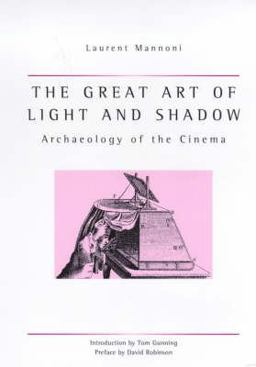 Great Art of Light and Shadow Archaeology of the Cinema  9780859896658 Front Cover