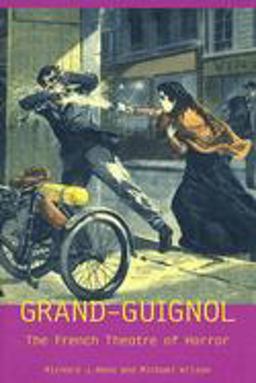 Grand-Guignol The French Theatre of Horror  9780859896962 Front Cover