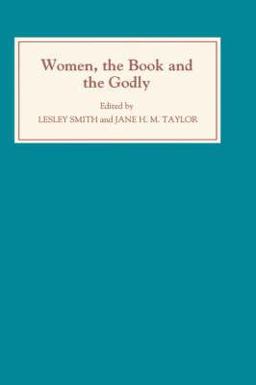 Women, the Book, and the Godly: Selected Proceedings of the St Hilda's Conference 1993