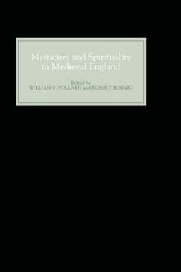 Mysticism and Spirituality in Medieval England Mysticism and Spirituality in Medieval England