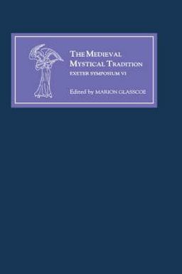 The Medieval Mystical Tradition The Medieval Mystical Tradition