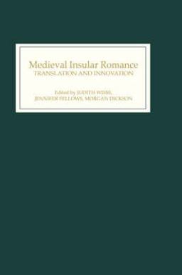 Medieval Insular Romance: Translation and Innovation Medieval Insular Romance: Translation and Innovation