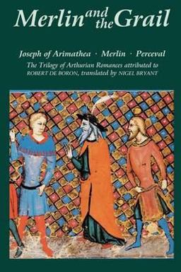 Merlin and the Grail Joseph of Arimathea, Merlin, Perceval: the Trilogy of Arthurian Prose Romances Attributed to Robert de Boron  9780859917797 Front Cover
