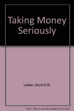 Taking Money Seriously and Other Essays