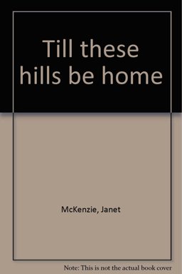 Till These Hills Be Home