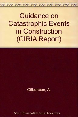 Guidance on Catastrophic Events in Construction