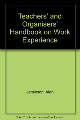 Teachers' and Organisers' Handbook on Work Experience