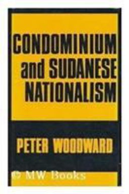 Condominium and Sudanese Nationalism Condominium and Sudanese Nationalism