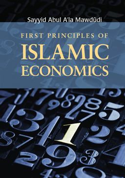 First Principles of Islamic Economics  9780860374923 Front Cover