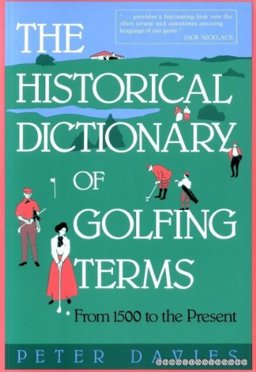 Historical Dictionary of Golfing Terms