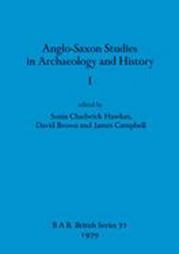 Anglo-Saxon Studies in Archaeology and History I