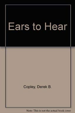 Ears to Hear Ears to Hear