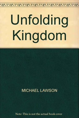 The Unfolding Kingdom