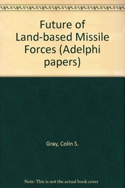 The Future of Land-Based Missile Forces