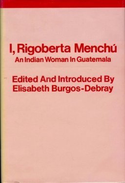 I, Rigoberta Menchú