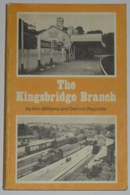 The Kingsbridge Branch (the Primrose Line) The Kingsbridge Branch (the Primrose Line)