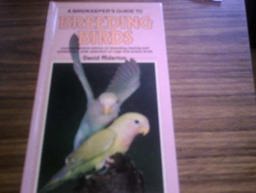 Birdkeeper's Guide to Breeding Birds
